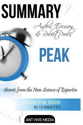 Summary of Peak by Anders Ericsson & Robert Pools: Secrets from the New Science of Expertise