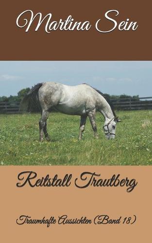 Reitstall Trautberg: Traumhafte Aussichten