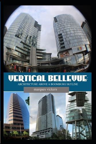 Vertical Bellevue: Architecture Above a Boomburb Skyline
