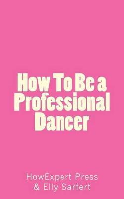 How To Be a Professional Dancer
