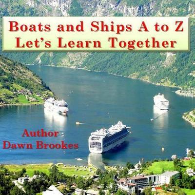 Boats and Ships A to Z: Let's Learn Together