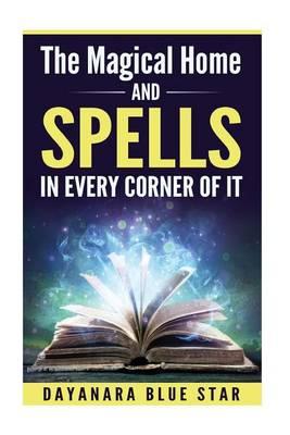 The Magical Home and Spells in Every Corner of it