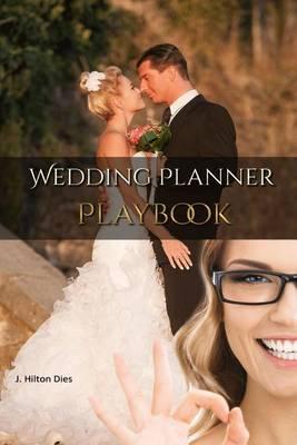 Wedding Planner's Playbook: Complete Toolkit For Wedding & Event Planners Everywhere