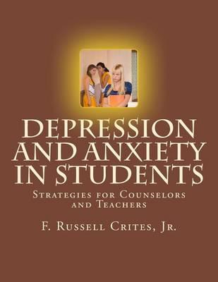Depression and Anxiety in Students: Strategies for Counselors and Teachers