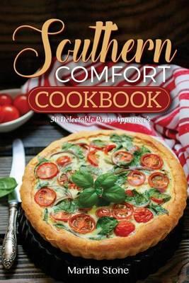 Southern Comfort Cookbook - 50 Delectable Party Appetizer's: Southern Appetizer's and Finger Foods