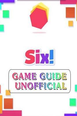 Six! Game Guide Unofficial