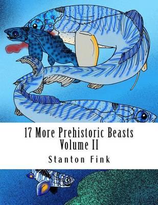 17 More Prehistoric Beasts: Everyone Should Know About