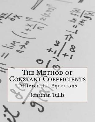 The Method of Constant Coefficients: Differential Equations