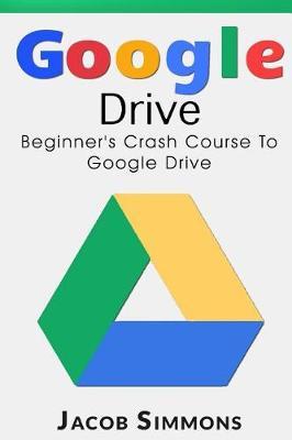 Google Drive: Beginner's Crash Course to Google Drive