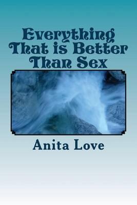 Everything That is Better Than Sex: A Blank Novelty Book