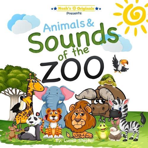 Noahs Originals: Animals and sounds of the zoo: Sounds of the Zoo