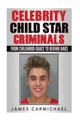 Celebrity Child Star Criminals: From Childhood Grace to Behind Bars