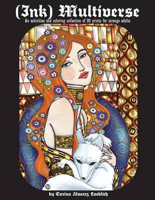 (Ink) Multiverse: An activities and coloring collection of 30 prints for strange adults