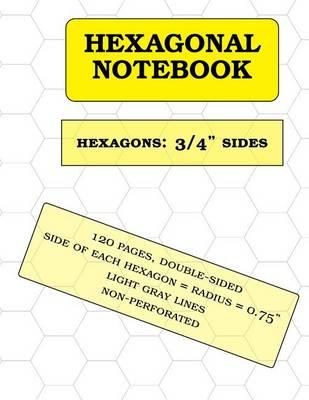 Hexagonal graph paper: hexagons with 3/4 inch sides, 120 pages
