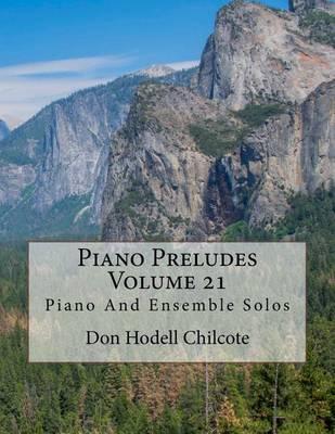 Piano Preludes Volume 21: Piano And Ensemble Solos