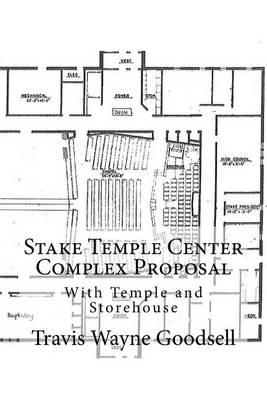 Stake Temple Center Complex Proposal: With Temple and Storehouse