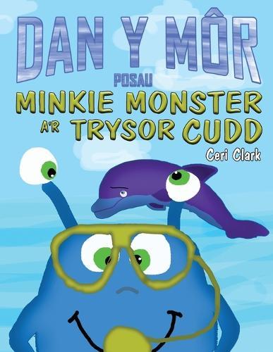 Posau o Dan y Môr: Minkie Monster a'r Trysor Cudd