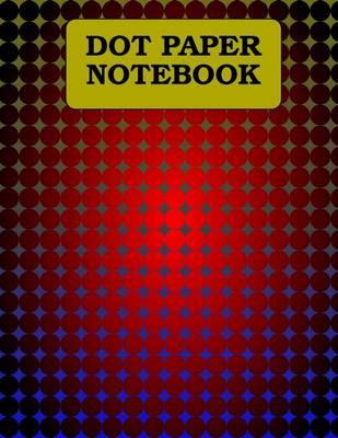 Dot Paper Notebook: 3/8 Inch Grid, 120 Pages