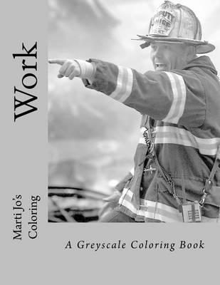 Work: A Greyscale Coloring Book