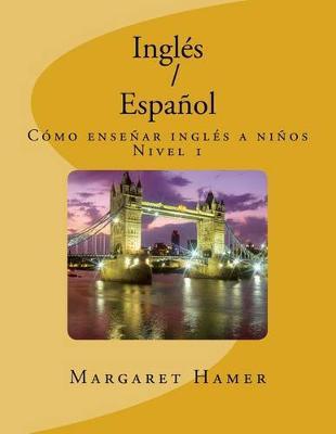Inglés/Español: Cómo enseñar inglés a niños