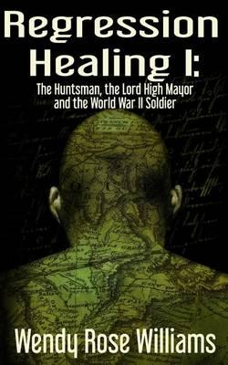 Regression Healing I: The Huntsman, the Lord High Mayor and the World War II Soldier