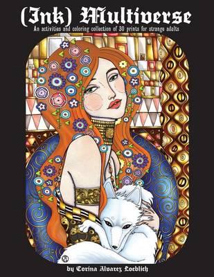 (Ink) Multiverse Deluxe: An activities and coloring collection of 30 prints for strange adults