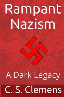 Rampant Nazism: A Dark Legacy