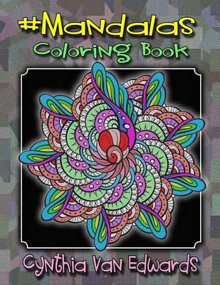 #mandalas Coloring Book: #mandalas Is Coloring Book No.6 in the Adult Coloring Book # Series Celebrating Mandalas (Coloring Books, Stress Relief, Mandalas, Coloring Pencils)