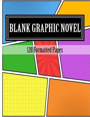Blank Graphic Novel: 128 Formatted Pages