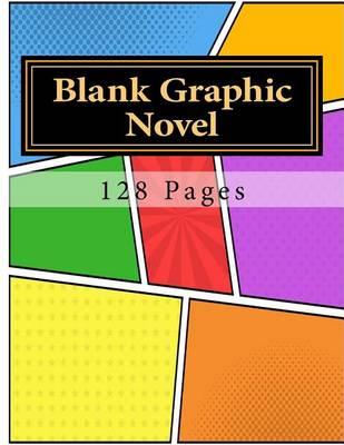 Blank Graphic Novel: 128 Pages