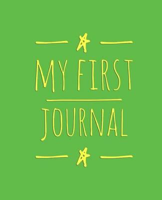 My First Journal: Personalized Journal for Children, Draw & Write, Notebook Journal for Kids,7.5  X 9.25 (19.05 X 23.5 CM), 60 Pages, Green Cover