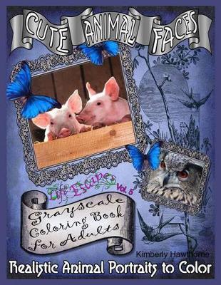 Cute Animal Faces Grayscale Coloring Book for Adults: Realistic Animal Portraits to Color