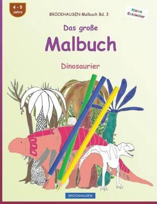 BROCKHAUSEN Malbuch Bd. 3 - Das große Malbuch: Dinosaurier