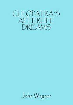 Cleopatra's Afterlife Dreams
