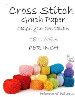 Cross Stitch Graph Workbook: 18 Lines Per Inch