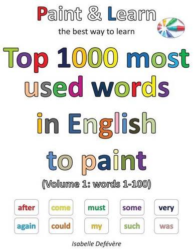 Top 1000 most used words in English to paint (Volume 1: words 1-100)