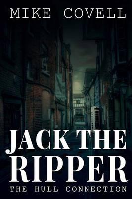 Jack the Ripper - The Hull Connection