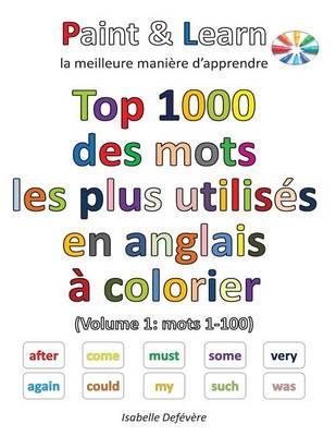 Top 1000 des mots anglais les plus utilisés (Volume 1: mots 1-100)