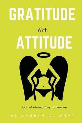 Gratitude with Attitude: Journal Affirmations for Women