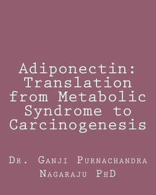Adiponectin: Translation from Metabolic Syndrome to Carcinogenesis