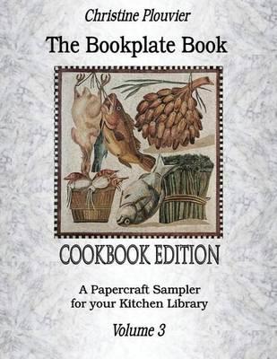The Bookplate Book, Volume 3: Cookbook Edition