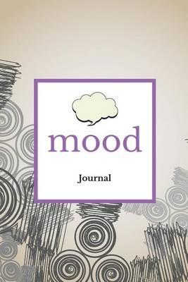 Mood Journal: Scrambled Cover Monitor Your Mood, Medication, Anxiety Levels & Depression Levels Keep Healthy & on Track Emotion Diary 52 Week Journal 6 X 9