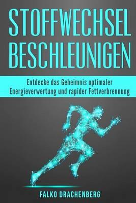 Stoffwechsel beschleunigen: Entdecke das Geheimnis optimaler Energieverwertung und rapider Fettverbrennung