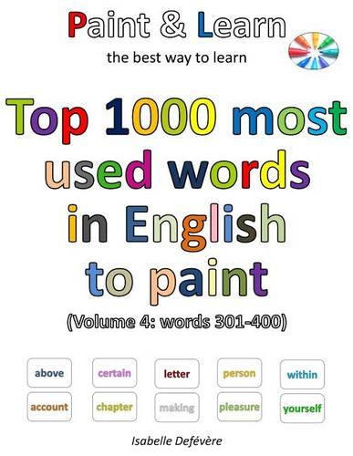 Top 1000 most used words in English to paint (Volume 4: words 301-400)