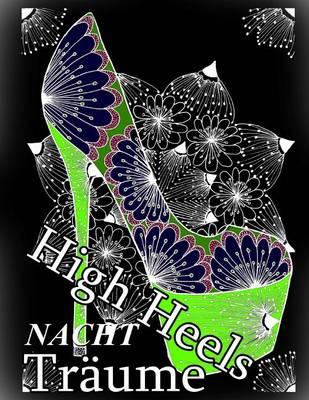 High Heels Nacht Träume: Malbuch Für Erwachsene: Inspiration Und Entspannung