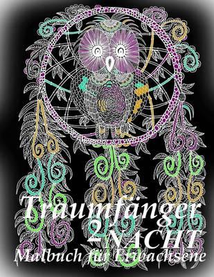 Traumf nger Nacht 2: Malbuch F r Erwachsene: Inspiration, Entspannung, Meditation
