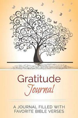 Gratitude Journal: A Journal Filled with Favorite Bible Verses