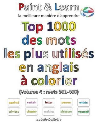 Top 1000 des mots les plus utilisés en anglais (Volume 4: mots 301-400)