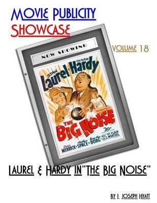 Movie Publicity Showcase Volume 18: "Laurel and Hardy in ""The Big Noise"""