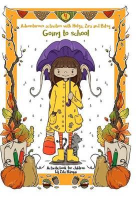 Adventurous Activities with Helga, Zira and Bitsy: Going to School